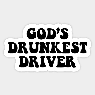 Gods Drunkest Driver Sticker